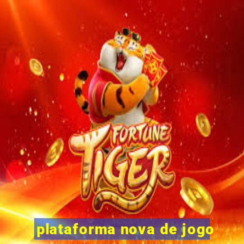 plataforma nova de jogo